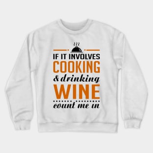 Cooking and Wine Funny T-shirt Crewneck Sweatshirt